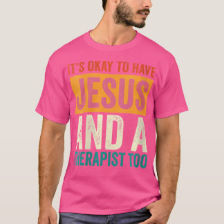 T-shirt Maladie Mentale Il Est Bon D'Avoir Jésus Et Le