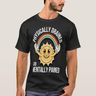 T-shirt Maladie Mentale Physique Dégagée Et Paine Mentale