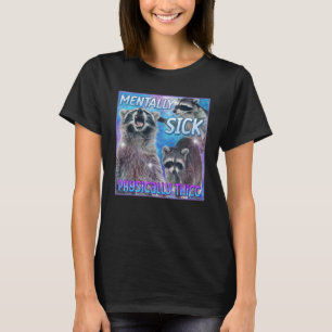 T-shirt Maladie Mentale Physique Thicc Raccoon Mème Tee