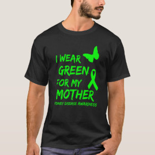 T-shirt Maladie rénale Je Porte Vert Pour Ma Mère Ruban