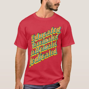 T-shirt Maladie vaccinée éduquée Caffeinée Dédié Drôle Nu
