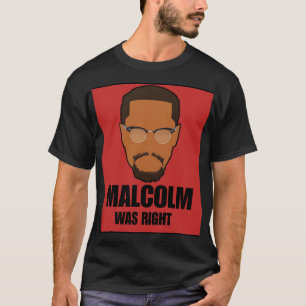 T-shirt Malcolm avait raison