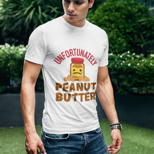 T-shirt Malheureusement Beurre D'Arachide Expression Néerl