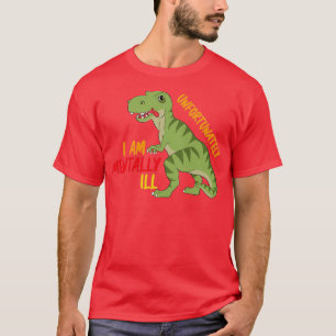 T-shirt Malheureusement, je suis malade mental est mon sec