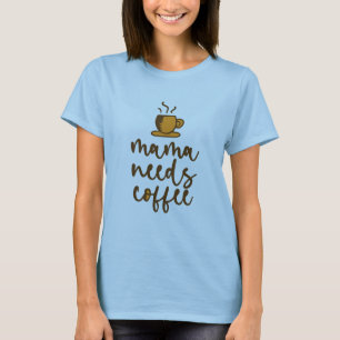 T-shirt Mama a Besoin de Café Marron