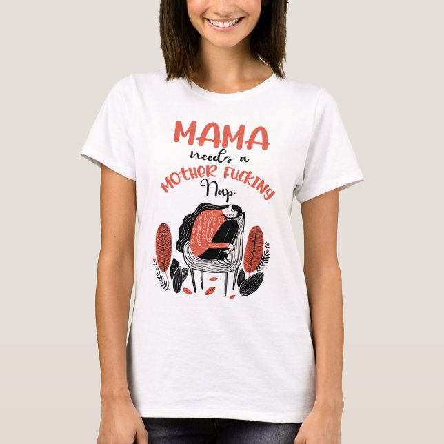 T-shirt Mama A Besoin D'Une Mère Fantaisie. (Devant)
