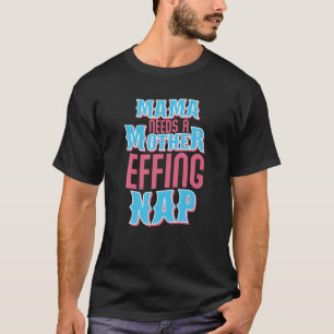 T-shirt Mama A Besoin D'Une Mère Qui Fait La Sieste Fatigu