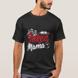 T-shirt Mama Enked Tattoo Artiste Rose Tattoo Gun Maman Vi