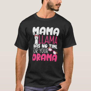 T-shirt Mama Llama n'a pas le temps pour toi