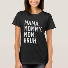 Mama Maman Maman Bruh chemise, chemise de la fête 