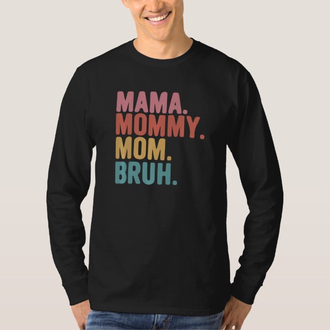 T-shirt Mama Mommy Mom Bruh Matching Mother's Day Mom Mama (Devant)