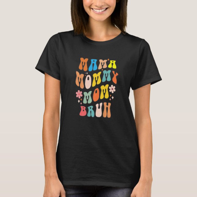 T-shirt Mama Mommy Mom Bruh Retro Groovy Flower Mothers Da (Devant)