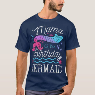 T-shirt Mama Of The Birthday Mermaid Thème Famille Anniver