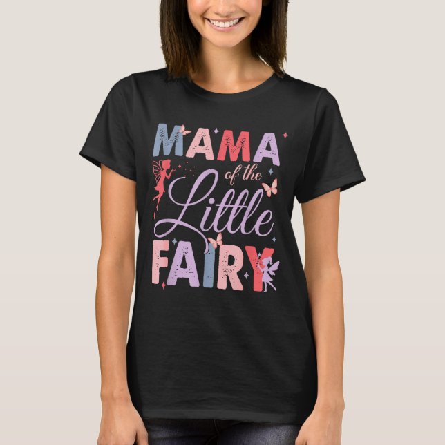 T-shirt Mama Of The Little Fairy Birthday Girl Family Matc (Devant)