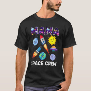 T-shirt Mama Space Crew Mama De L'Astronaute De L'Annivers