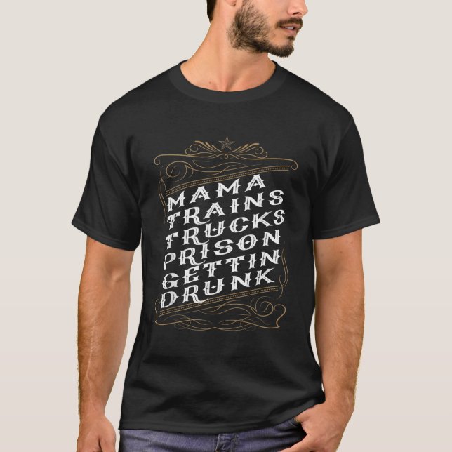 T-shirt Mama Trains Trucks Prison Gettin Drunk (Devant)