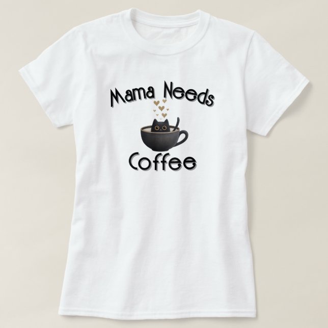 T-shirt Maman a Besoin de Café (Design devant)