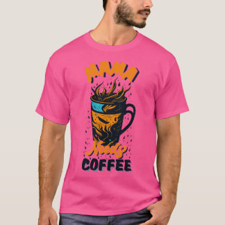 T-shirt Maman a besoin de café