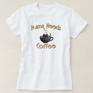 T-shirt Maman a Besoin de Café