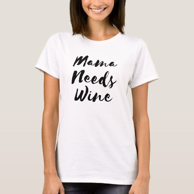 T-shirt Maman a besoin de vin (Devant)