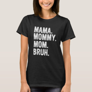 T-shirt Maman À Maman À Maman À Maman À Bruh Maman Et Moi 