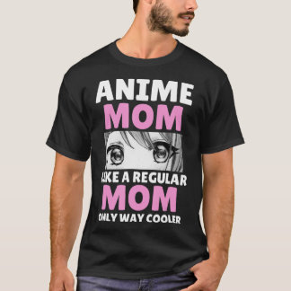 T-shirt Maman Anime Comme Une Maman Régulière Seulement Wa