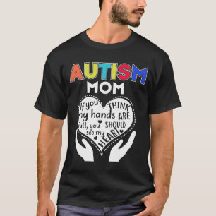 T-shirt Maman Autiste Si Vous Pensez Que Mes Mains Sont Pl