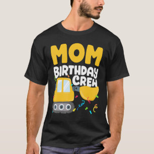 T-shirt Maman Birthday Crew Construction Truck Excavateur