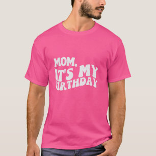 T-shirt Maman C'est mon anniversaire, Anniversaire Dave Ho