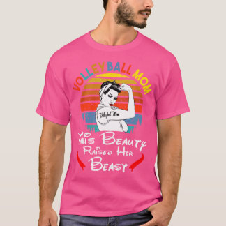 T-shirt Maman Cette Beauté A Élevé Sa Bête Volley-ball