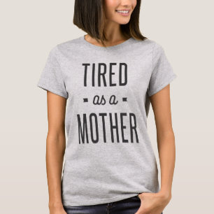 T-shirt Maman Chemise - Fatigué comme une mère