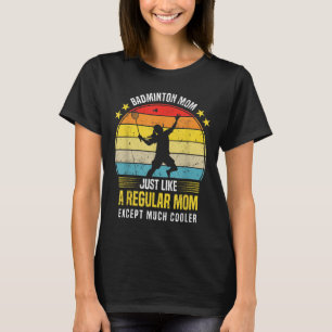 T-shirt Maman de badminton drôle Citation d'amour de badmi