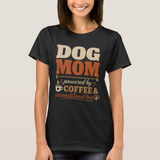 T-shirt Maman de Chien Alimentée par le Café et l'Amour In