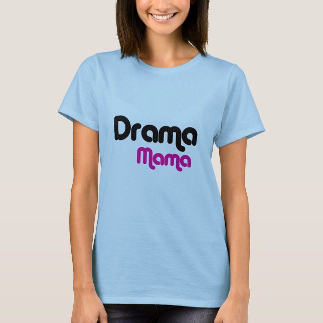 T-shirt Maman de drame (Devant)