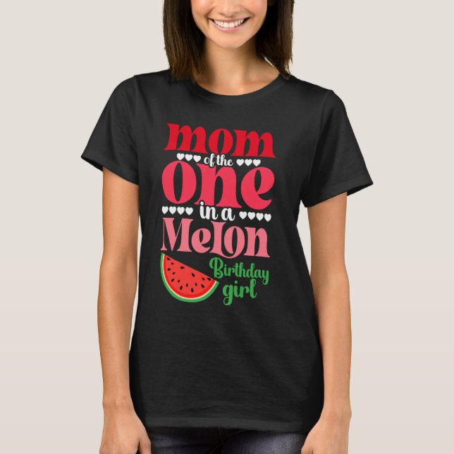 T-shirt Maman de One In A Melon Birthday Girl Watermelon (Devant)