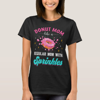 T-shirt Maman Donut Comme Une Maman Régulière Avec Des Sau