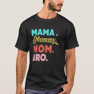 T-shirt Maman drôle Maman Maman Bruh Bonne fête des mères 