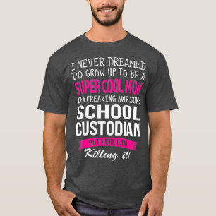 T-shirt Maman du gardien de l'école Drôle Je n'ai jamais