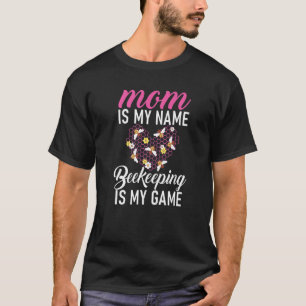 T-shirt Maman Est Mon Nom L'Apiculture Est Mon Jeu Abeille
