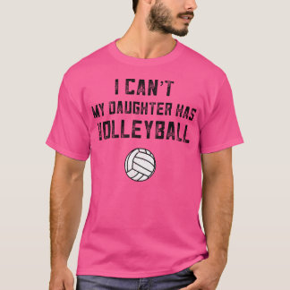 T-shirt Maman Je Ne Peux Pas Ma Fille A Du Volley-ball
