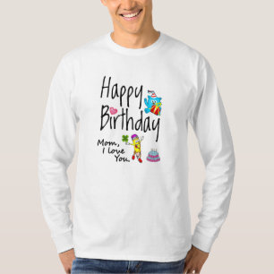 T-shirt Maman, je t'aime. Joyeux anniversaire.