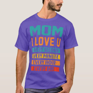 T-shirt Maman Je T'Aime Toutes Les Secondes Toutes Les Min
