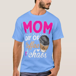 T-shirt Maman Jours De Café Chaos Professeur Heureux Maman
