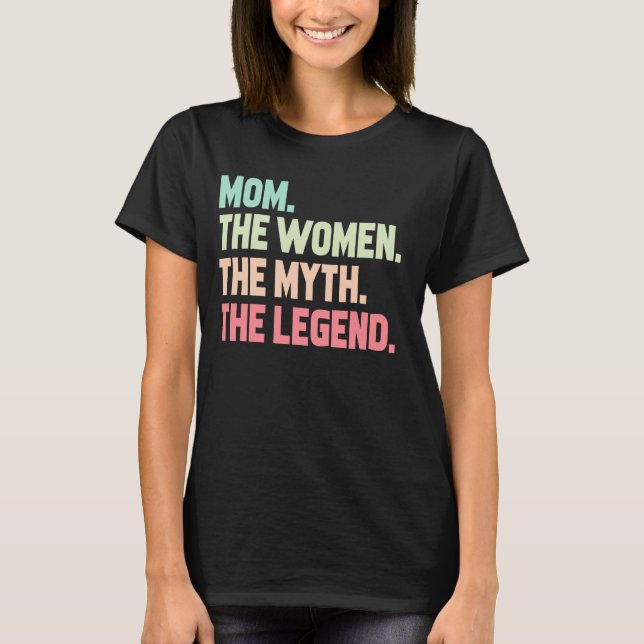 T-shirt Maman La Femme Le Mythe La Légende (Devant)