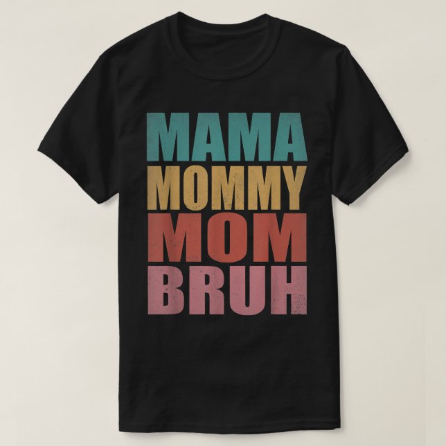 T-shirt Maman Maman Maman Bruh Fête des mères 2022 702 (Design devant)
