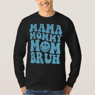 T-shirt Maman Maman Maman Bruh Maman FEMMES Smile Face