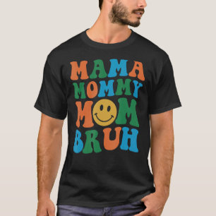 T-shirt Maman Maman Maman Bruh Maman Sourire visage 1