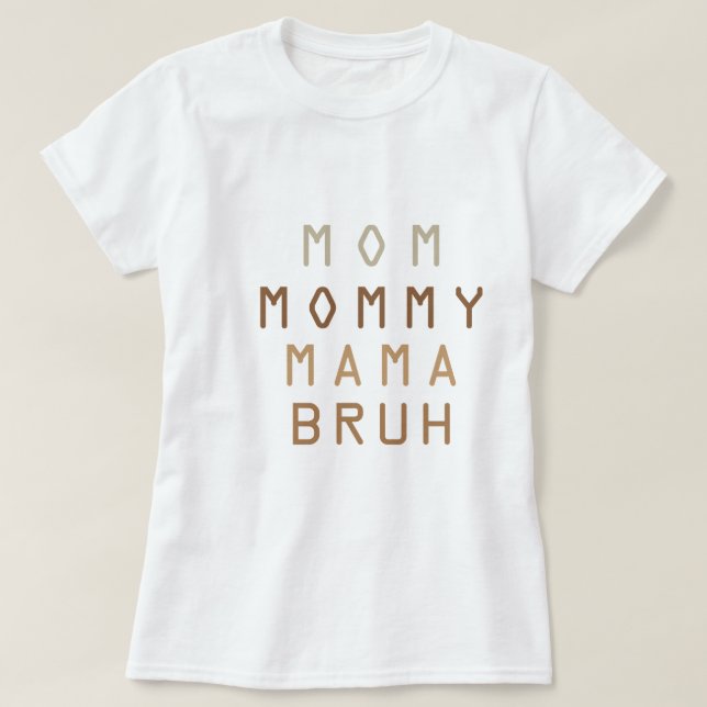 T-shirt Maman Maman Maman Maman Bruh Chemise Femmes Funny  (Design devant)