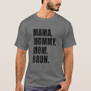 T-shirt Maman Maman Maman Maman Bruh Maman Et Moi Maman
