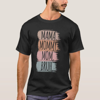 T-shirt Maman Maman Maman Maman Bruh Maman Et Moi Maman 14